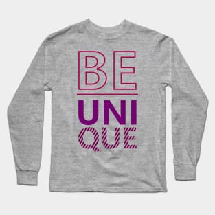 Be Unique Long Sleeve T-Shirt